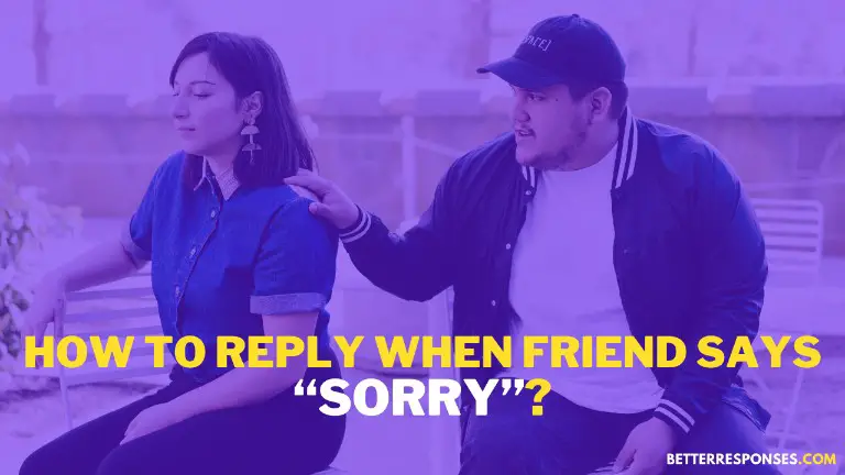 How To Reply When A Friend Says Sorry