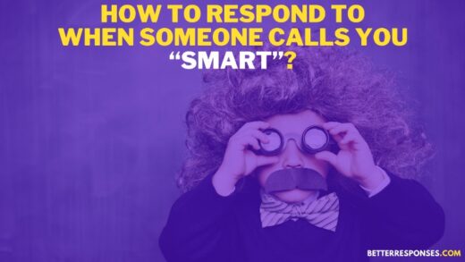 17-clever-responses-when-someone-calls-you-smart-better-responses