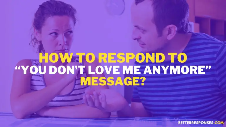 How To Respond To You Don't Love Me Anymore Message