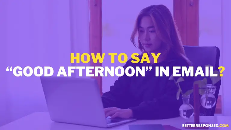 How To Say Good Afternoon In An Email