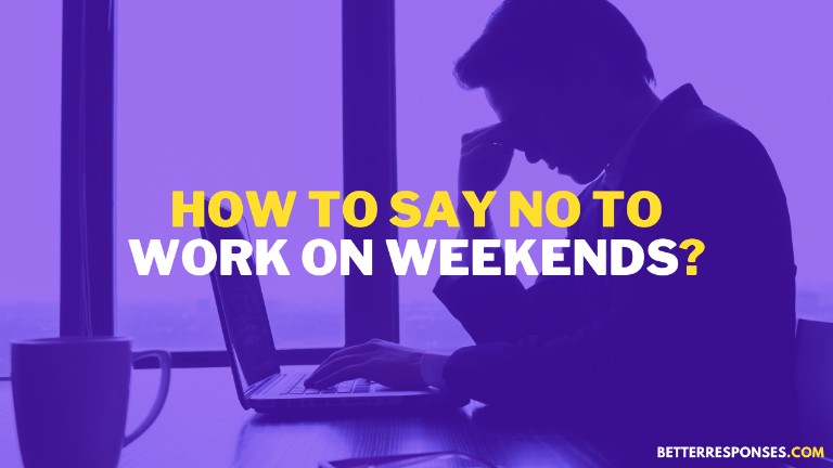 How To Say No To Work On Weekends