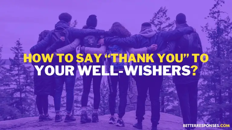 How To Say Thank You To Your Well-Wishers