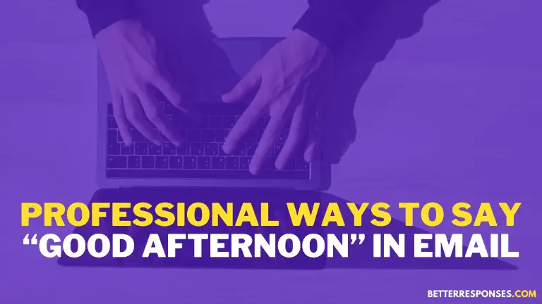 Professional ways to say good afternoon over email
