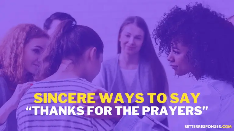 Sincere Ways To Say Thanks For The Prayers In Bad Time