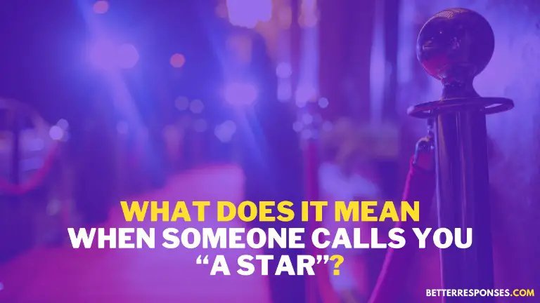 What Does It Mean When Someone Calls You A Star