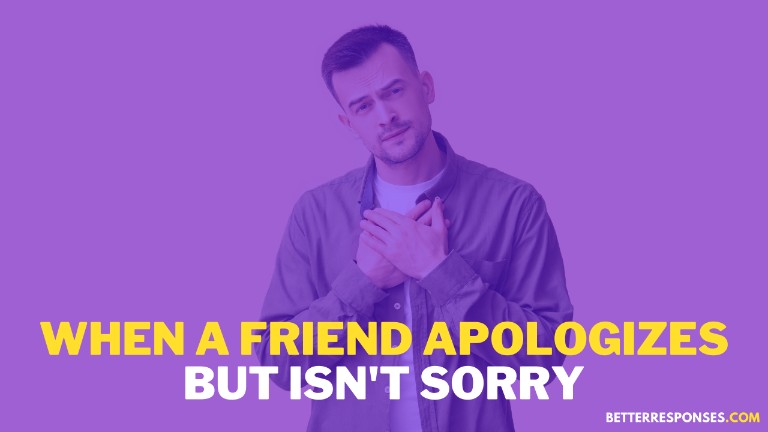When A Friend Apologizes But Isn't Sorry