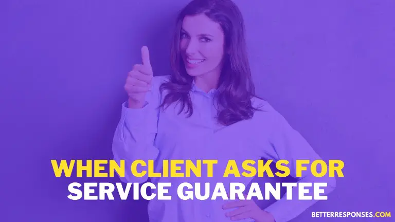 When Client Asks For Service Guarantee