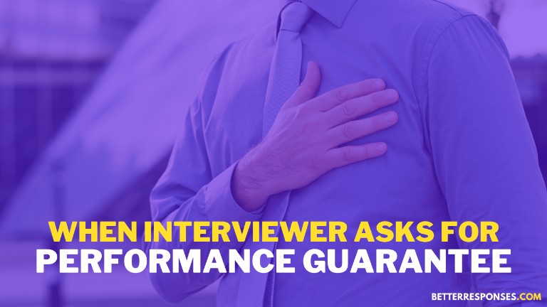 When Interviewer Asks For Performance Guarantee