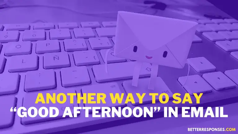 14-professional-ways-to-say-good-afternoon-in-an-email-better-responses