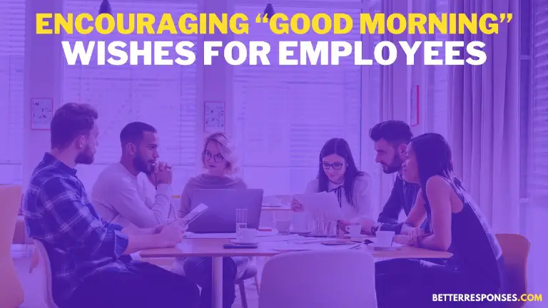 Encouraging Good Morning Wishes For Employees