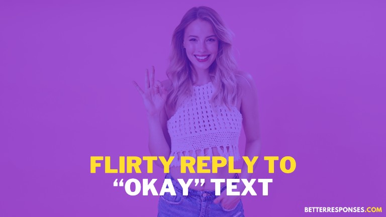 Flirty reply to ok in chat