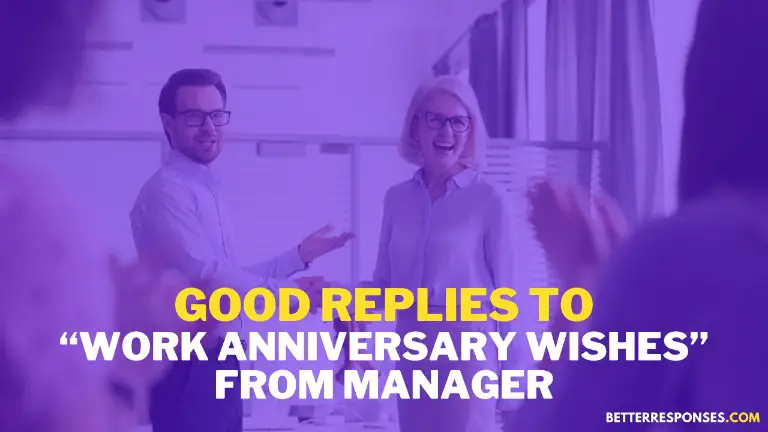 Good Replies To Work Anniversary Wishes From Manager