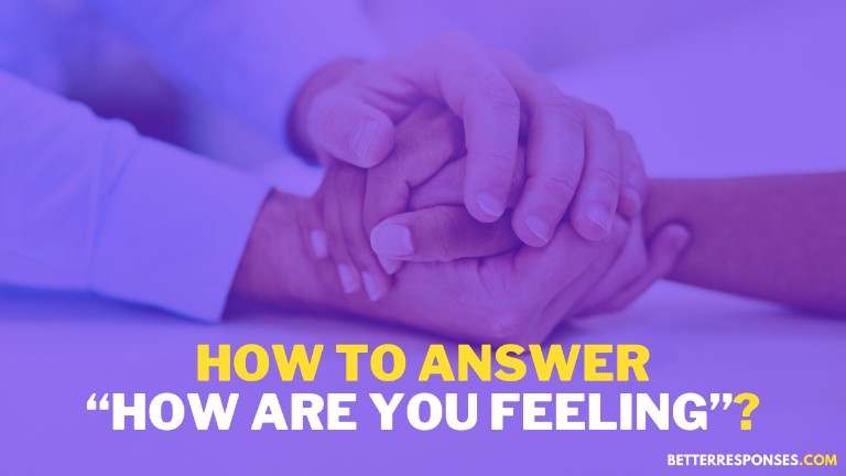 How To Answer How Are You Feeling