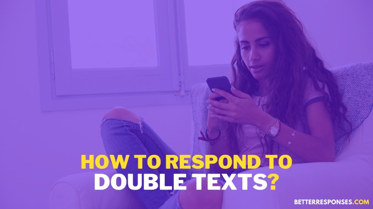 How To Respond To Double Texts