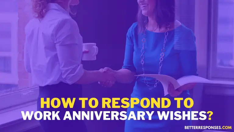 How To Respond To Work Anniversary Wishes