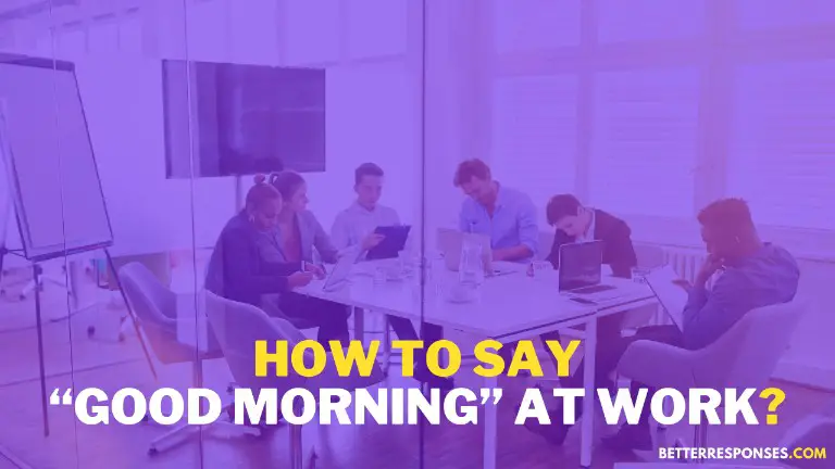 How To Say Good Morning At Work