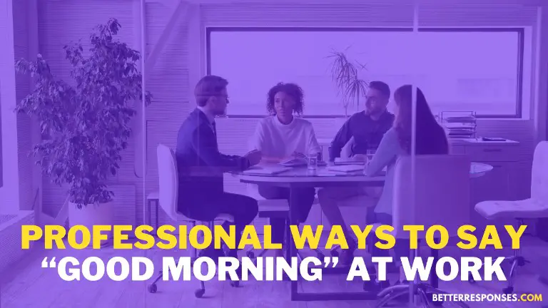 Professional Ways to Say Good Morning At Work