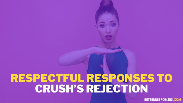 Respectful Responses To Crush’s Rejection Message