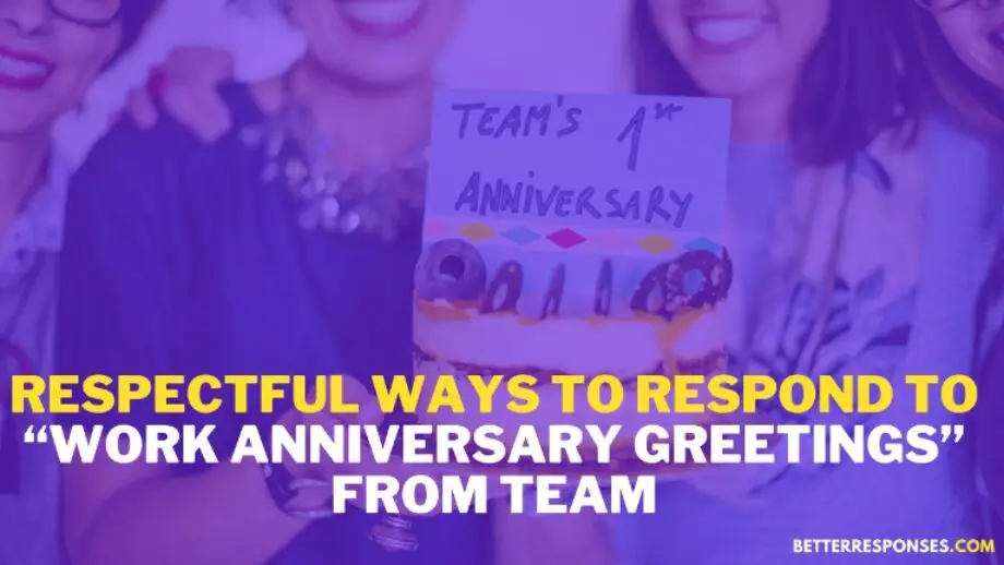 58 Best "Thank You" Replies To Work Anniversary Congratulation Wishes