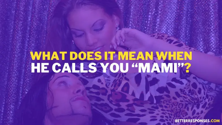 What Does It Mean When A Guy Calls You Mami