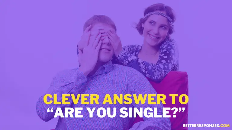 Clever Answer To Are You Single