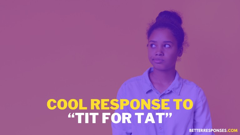 Cool Response To Tit For Tat