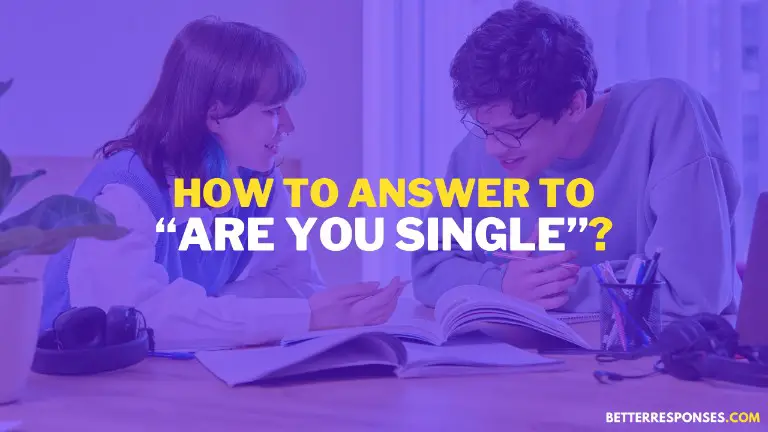 How To Answer Are You Single