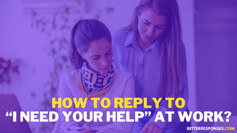 How To Reply To I Need Your Help Professionally