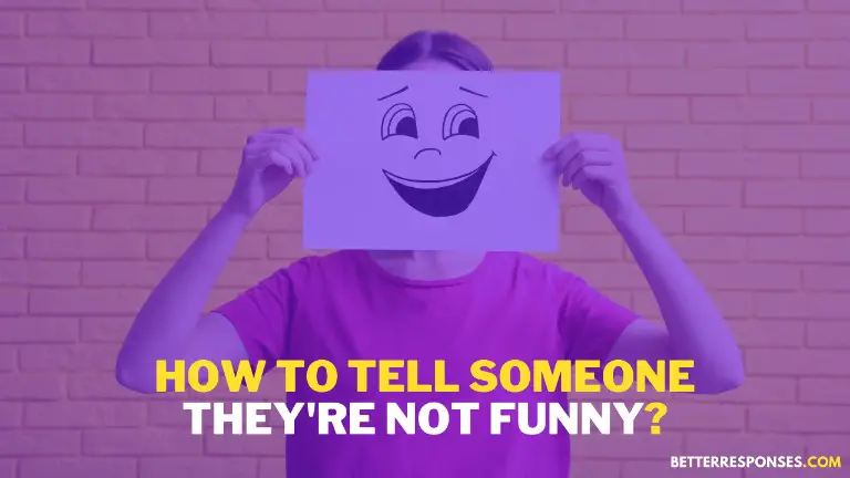 How To Tell Someone They're Not Funny