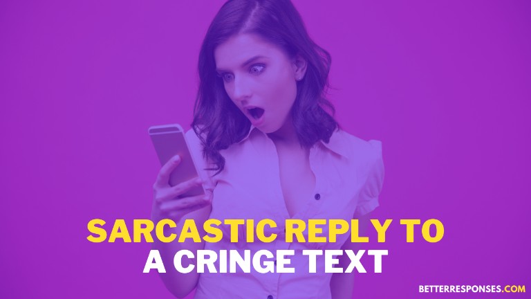 Sarcastic Reply A Cringe Text