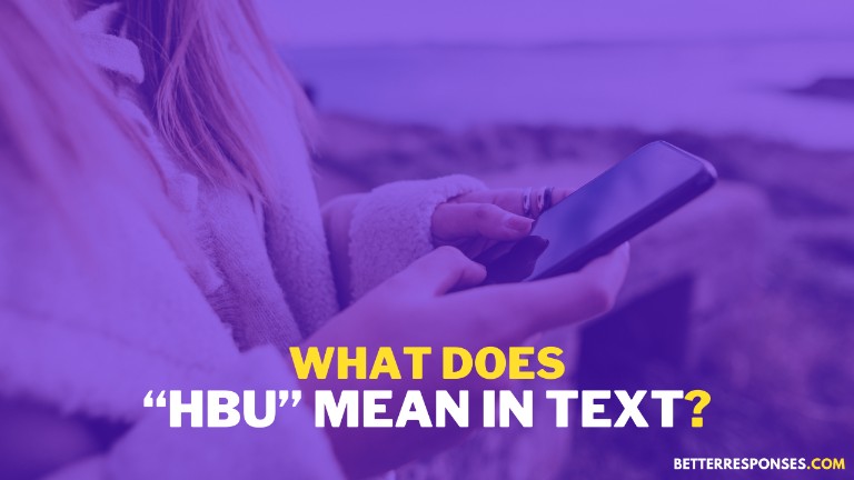 What Does HBU How About You Mean In Text