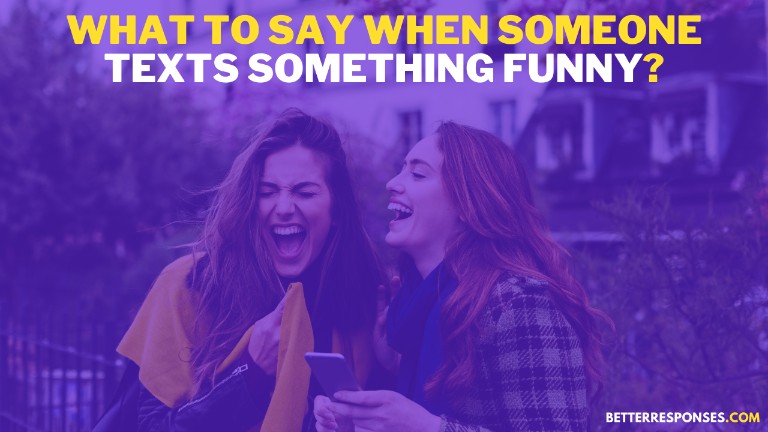 What To Say When Someone Texts Something Funny