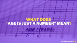 11 Funny Comebacks For “Age Is Just A Number” Joke • Better Responses