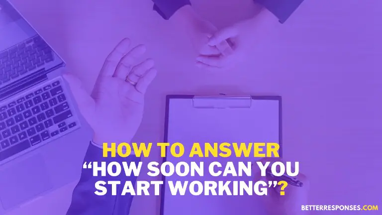 How To Answer How Soon Can You Start Working