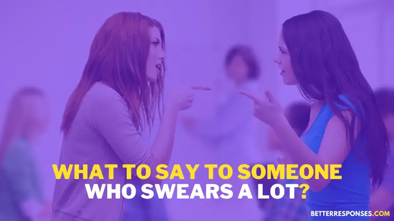 What To Say To Someone Who Swears A Lot