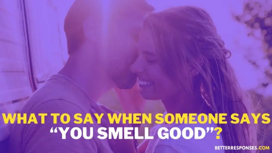 (16 Flirty Replies) When Someone Says “You Smell Good” • Better Responses
