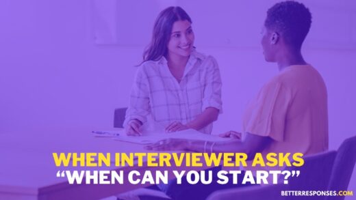 7 Sample Answers To “How Soon Can You Start Working?” • Better Responses