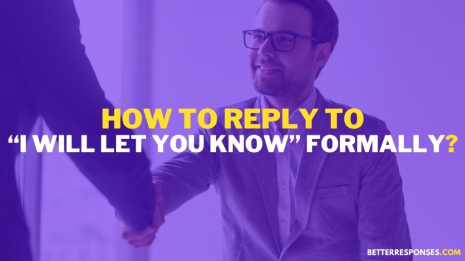 11-professional-responses-to-i-will-let-you-know-better-responses