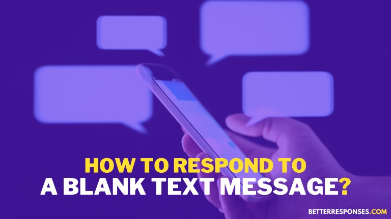 How To Respond To A Blank Text Message