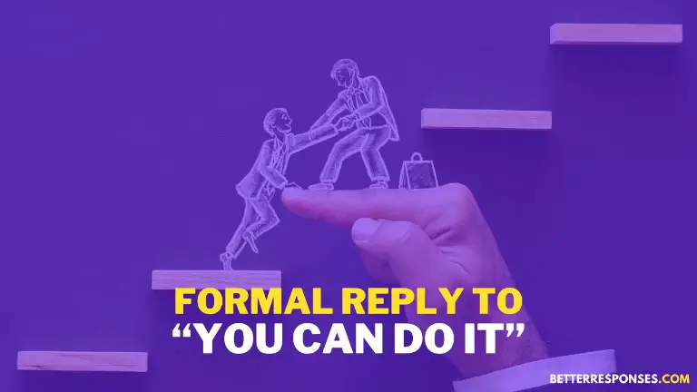 Formal Reply To You Can Do It