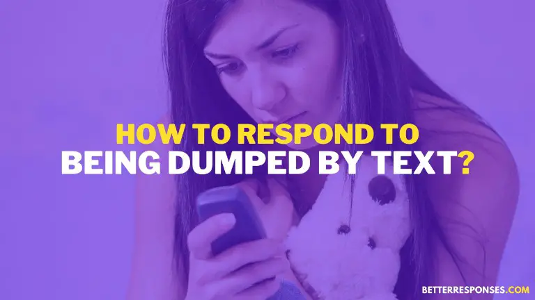 How To Respond To Being Dumped By Text