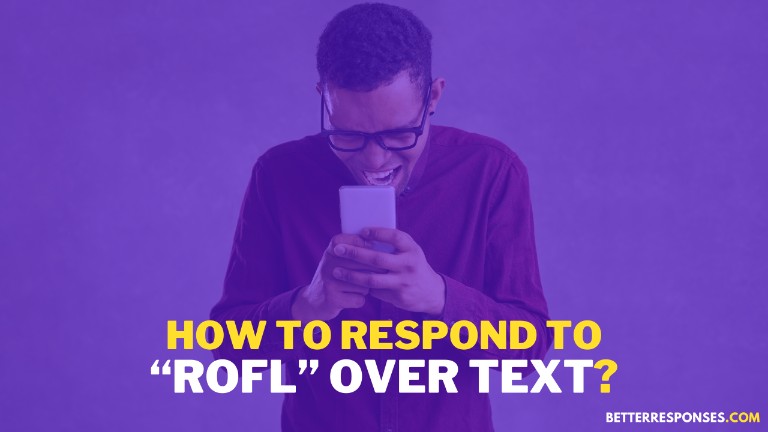 How To Respond To ROFL Over Text