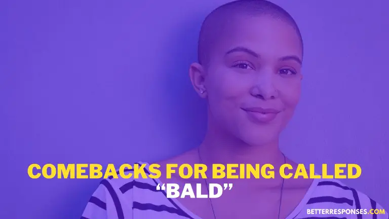 Comebacks for being called Bald