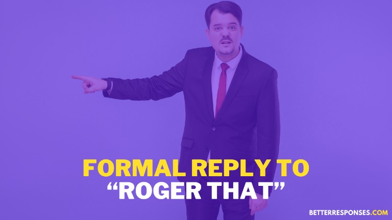 Formal Reply To Roger That