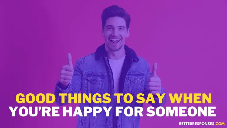 Good Things To Say When You’re Happy For Someone