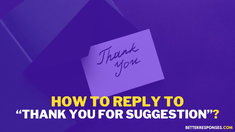 How To Reply To Thank You For Suggestion