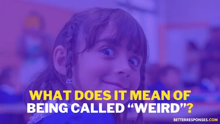 What Does It Mean Of Being Called Weird