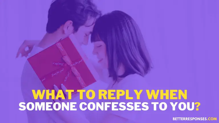 What To Reply When Someone Confesses To You